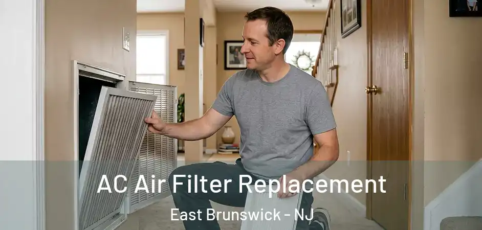  AC Air Filter Replacement East Brunswick - NJ