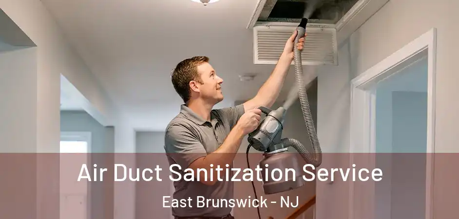  Air Duct Sanitization Service East Brunswick - NJ