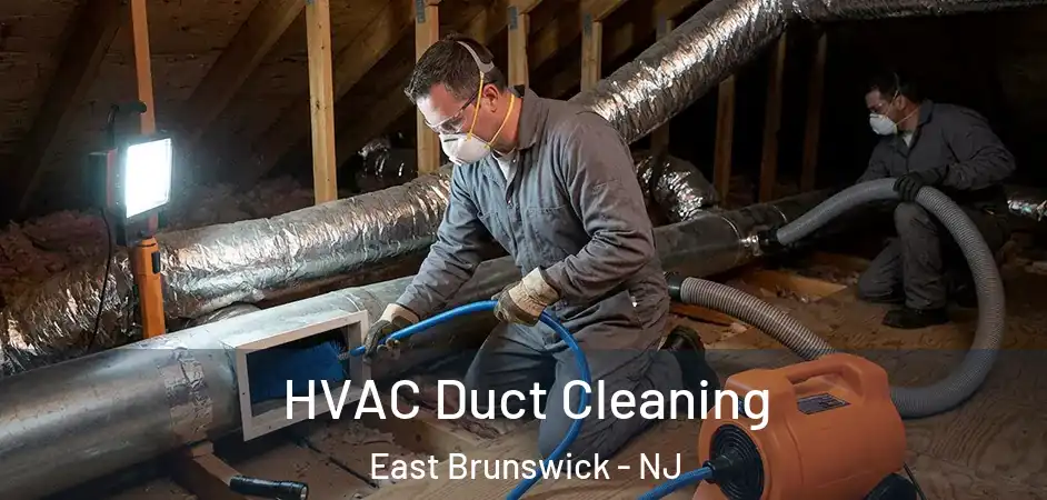  HVAC Duct Cleaning East Brunswick - NJ