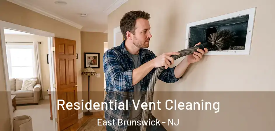  Residential Vent Cleaning East Brunswick - NJ
